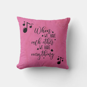 When We Have Each other Valentine Pillow