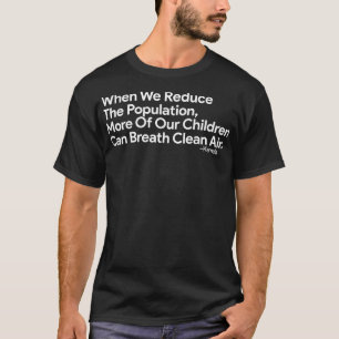 When We Reduce The Population Kamala T-Shirt
