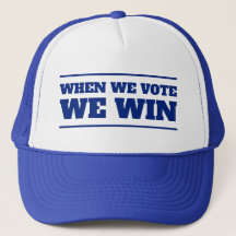 When We Vote, We Win Trucker Hat
