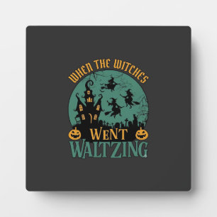 When Witches Went Waltzing Halloween Haunted House Plaque