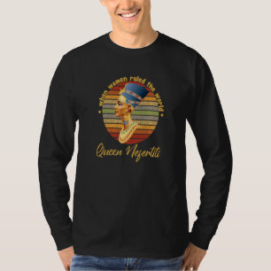 when women ruled the world Egyptian Queen Nefertit T-Shirt