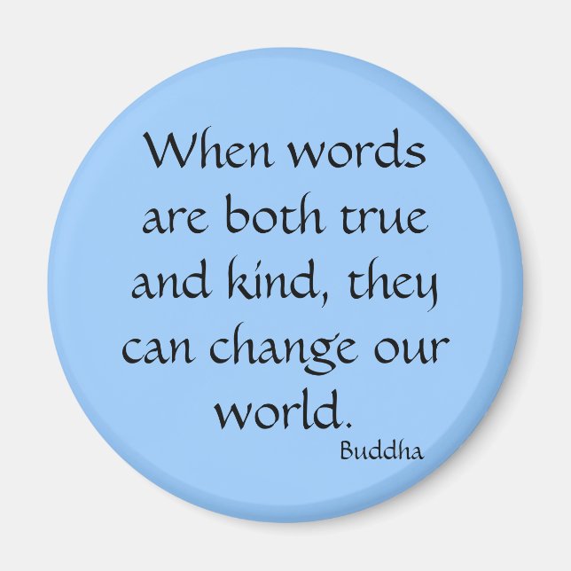 When words are both true and kind... magnet (Front)