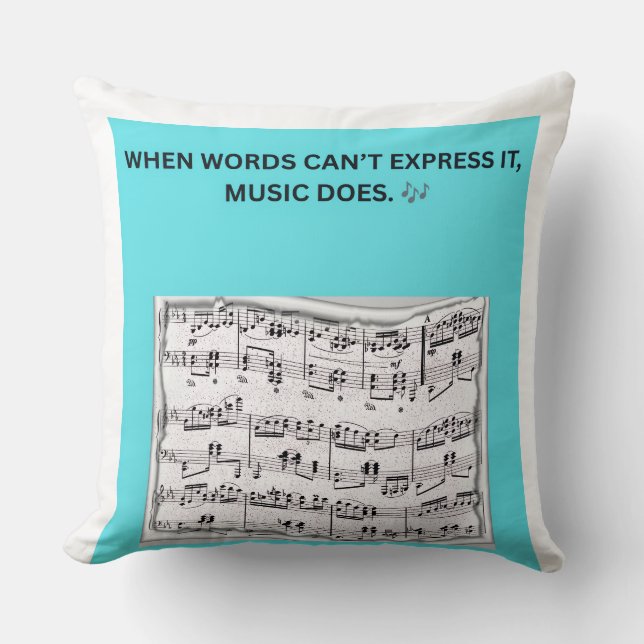 “WHEN WORDS CAN’T EXPRESS IT, MUSIC DOES.” 🎶 CUSHION (Front)