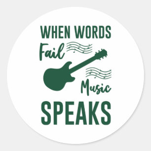 When Words Fail Music Speak Classic Round Sticker