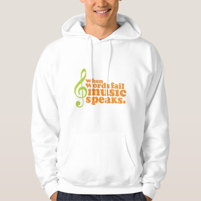 When Words Fail Music Speaks Hoodie (Front)