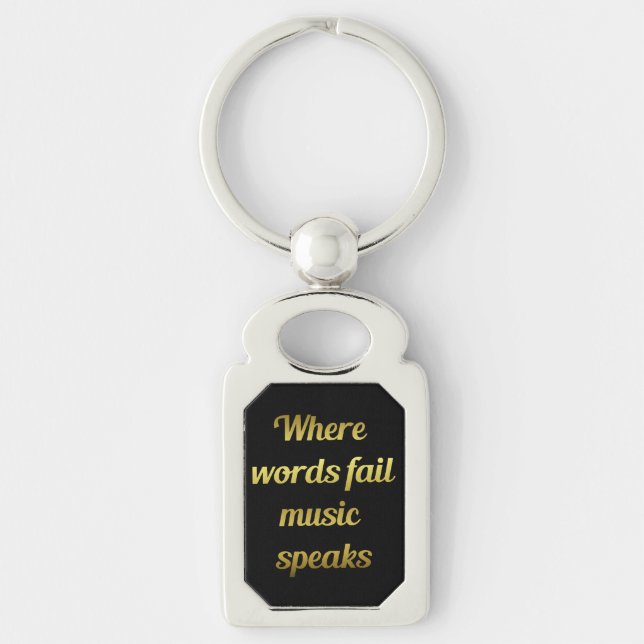 When words fail Music Speaks  Inspirational Quote Key Ring (Front)
