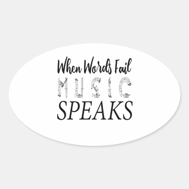 WHEN WORDS FAIL MUSIC SPEAKS OVAL STICKER (Front)
