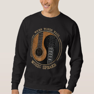 When Words Fail Music Speaks Ying Yang Guitar Sweatshirt