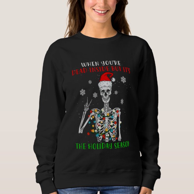When You Are Dead Inside But Its The Christmas Hat Sweatshirt (Front)