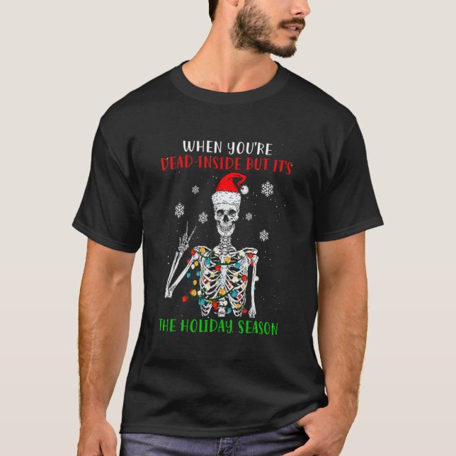 When You Are Dead Inside But Its The Christmas Hat T-Shirt (Front)