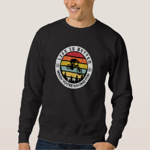 When You Are Having Fun Mountain Bike Sweatshirt