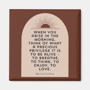 When You Arise In The Morning. Stoic Quote Magnet