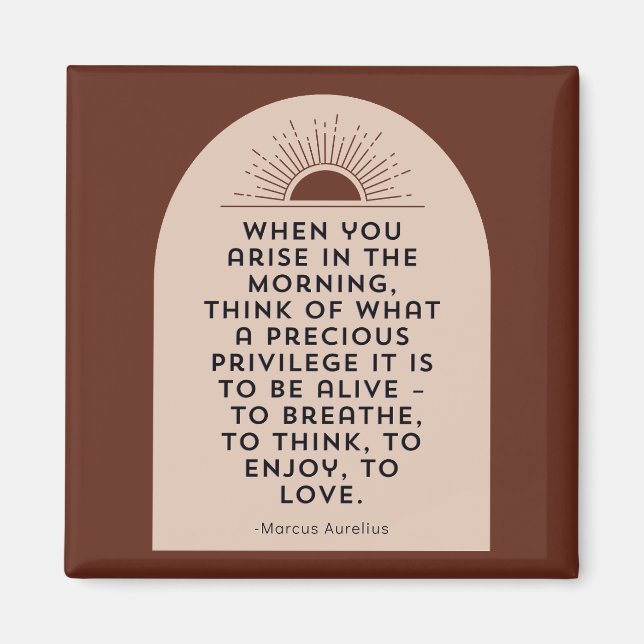 When You Arise In The Morning. Stoic Quote Magnet (Front)