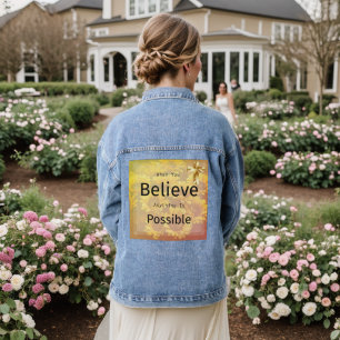 When You Believe Anything is Possible Denim Jacket