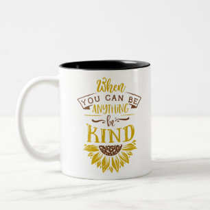 When you can be anything be kind Two-Tone coffee mug
