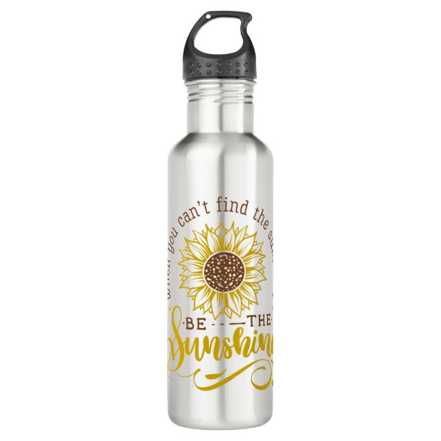 When you can't find the sunshine.. 710 ml water bottle (Front)