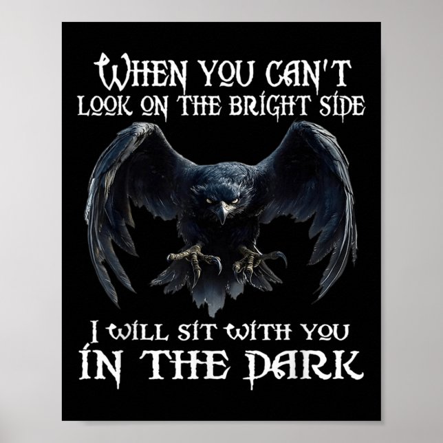 When You Can't Look On The Bright Side I Will Sit  Poster (Front)
