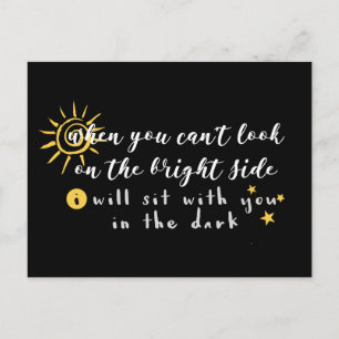 When You Can't Look on the Bright Side Postcard