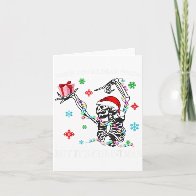 When You Dead Inside But Its Christmas Skeleton Fu Card (Front)
