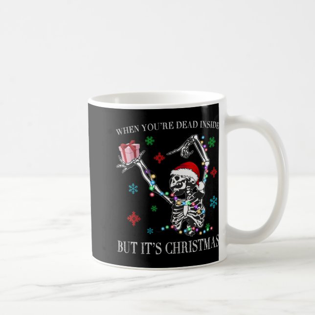 When You Dead Inside But Its Christmas Skeleton Fu Coffee Mug (Right)