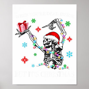 When You Dead Inside But Its Christmas Skeleton Fu Poster