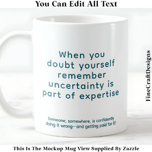 When You Doubt Yourself 078 Reminder Quote Coffee Mug