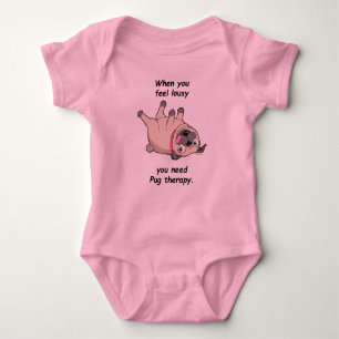 When You Feel Lousy You Need Pug Therapy Baby Bodysuit