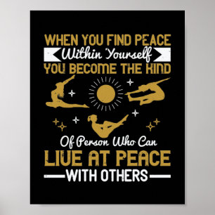 When you find peace within yourself, you become th poster