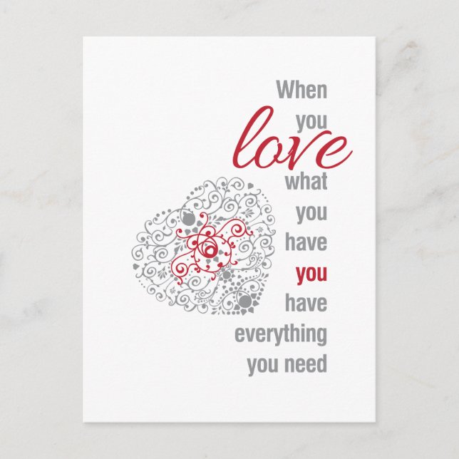 When You Love What You Have - Inspirational Quote Postcard (Front)