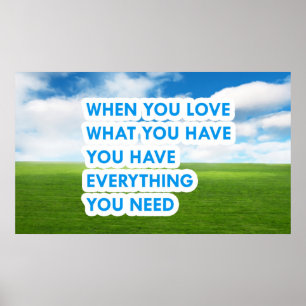 When you love what you have poster