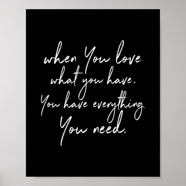 when you love what you have you have everything yo poster (Front)
