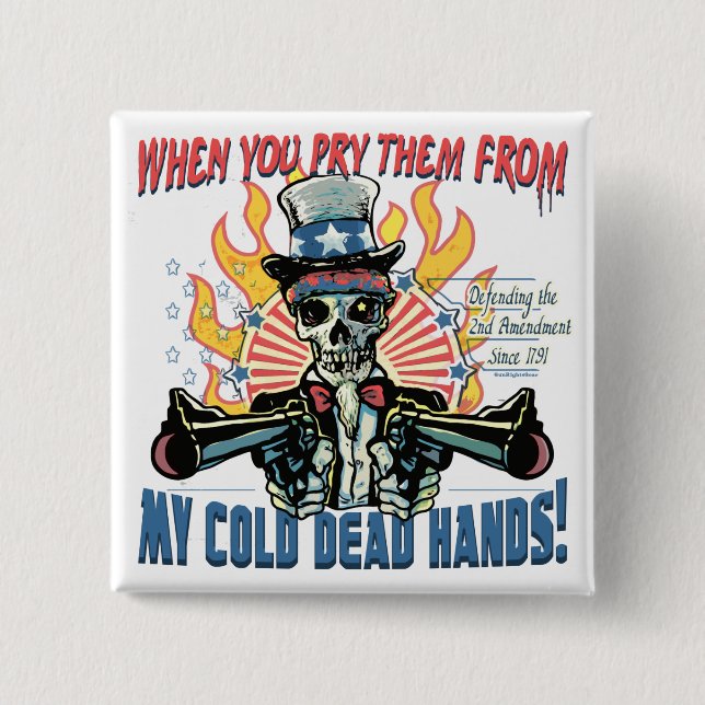 When You Pry Them From MY COLD DEAD Hands 15 Cm Square Badge (Front)