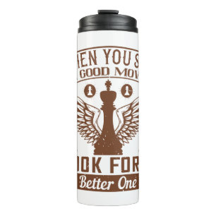 When You See A Good Move Thermal Tumbler