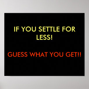 When You Settle For Less Poster