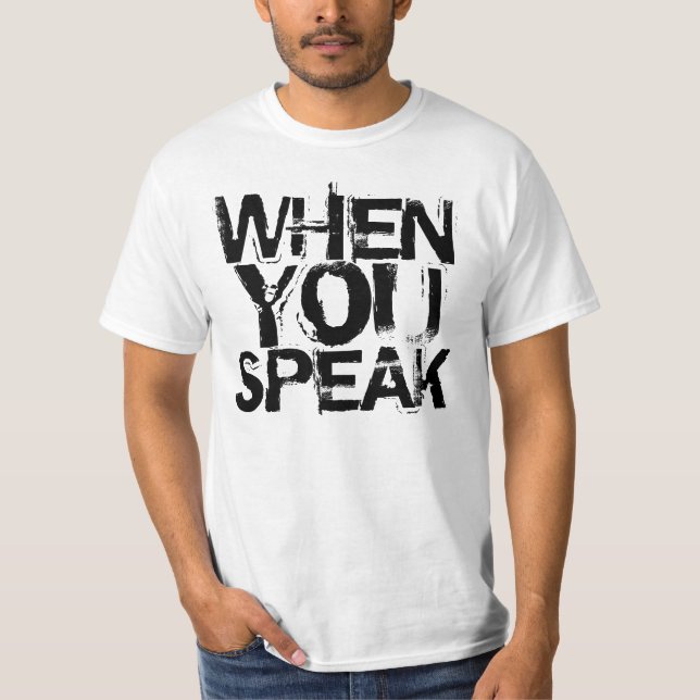 When You Speak, Improve On Silence T-Shirt (Front)