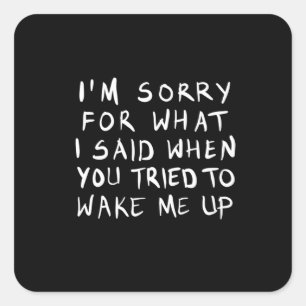 when you tried to wake me up square sticker
