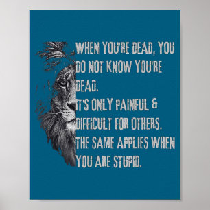 When You're Dead Funny Quote About Studs Sarcastic Poster