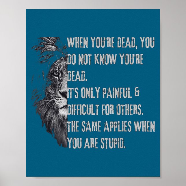 When You're Dead Funny Quote About Studs Sarcastic Poster (Front)