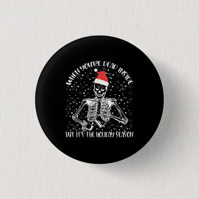 When You're Dead Inside But It's Christmas Season 3 Cm Round Badge (Front)