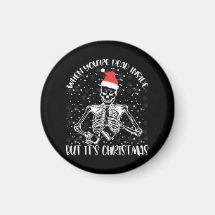 When You're Dead Inside But It's Christmas Season Magnet