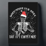 When You're Dead Inside But It's Christmas Season Plaque<br><div class="desc">Christmas 2021 Matching Family Pajamaschristmas, matching, family, xmas, merry christmas, 2021, happy, new,  year, 2022</div>