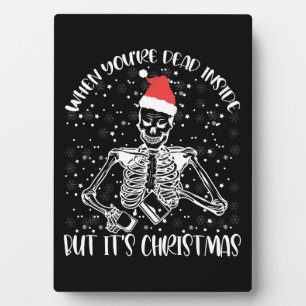 When You're Dead Inside But It's Christmas Season Plaque