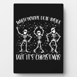 When You're Dead Inside But It's Christmas Season Plaque
