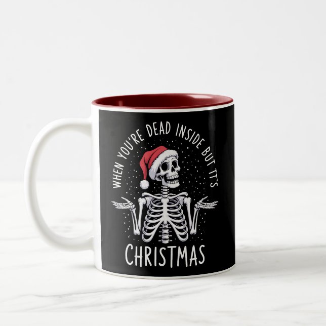 When You're Dead Inside But It's Christmas Season  Two-Tone Coffee Mug (Left)