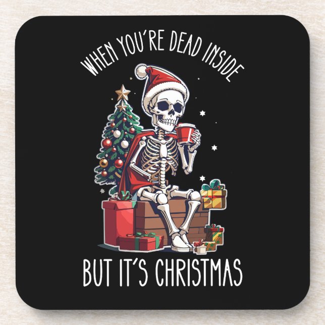 When You're Dead Inside But It's Christmas Skeleto Coaster (Front)