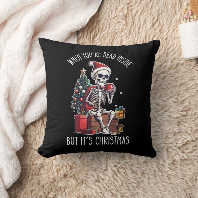 When You're Dead Inside But It's Christmas Skeleto Cushion (Blanket)