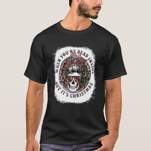 When You're Dead Inside But It's Christmas Skull M T-Shirt (Front)