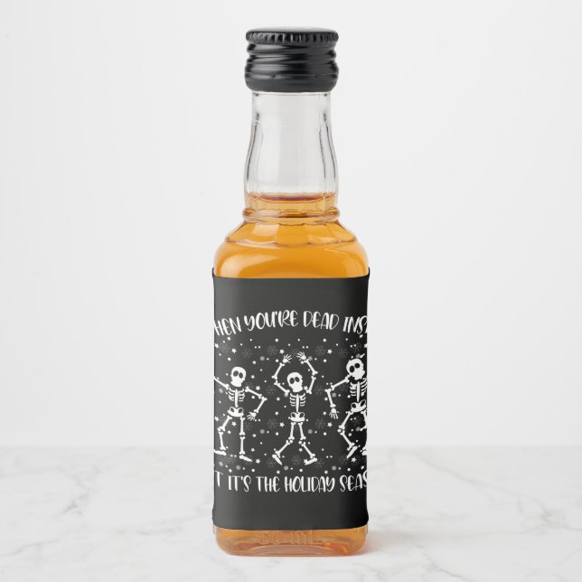 When You're Dead Inside But Its The Holiday Season Liquor Bottle Label (Front)