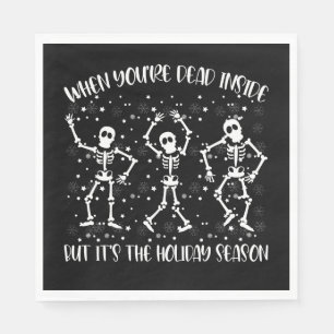 When You're Dead Inside But Its The Holiday Season Napkin