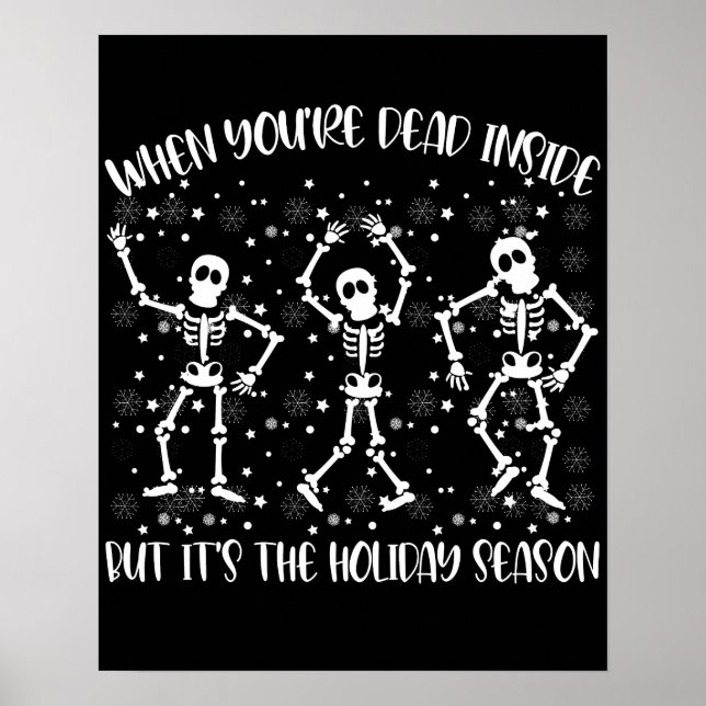 When You're Dead Inside But Its The Holiday Season Poster (Front)